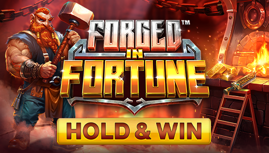 Forged in Fortune - Hold & Win™