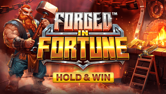 Forged in Fortune - Hold & Win™